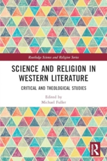 Science and Religion in Western Literature : Critical and Theological Studies