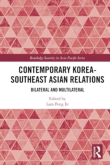 Contemporary Korea-Southeast Asian Relations : Bilateral and Multilateral