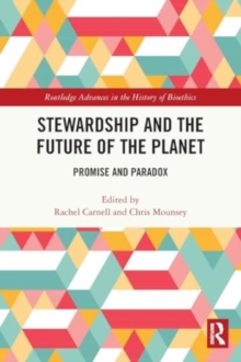 Stewardship and the Future of the Planet : Promise and Paradox