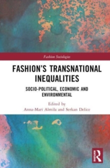 Fashion’s Transnational Inequalities : Socio-Political, Economic, and Environmental