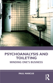 Psychoanalysis and Toileting : Minding One's Business