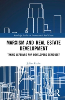 Marxism and Real Estate Development : Taking Lefebvre for Developers Seriously