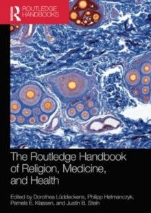 The Routledge Handbook of Religion, Medicine, and Health