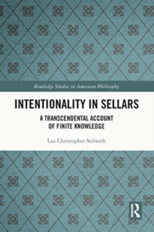 Intentionality in Sellars : A Transcendental Account of Finite Knowledge
