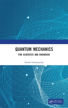 Quantum Mechanics : For Scientists and Engineers