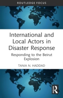 International and Local Actors in Disaster Response : Responding to the Beirut Explosion