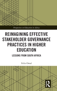 Reimagining Effective Stakeholder Governance Practices in Higher Education : Lessons from South Africa