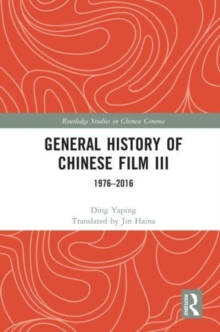 General History of Chinese Film III : 1976-2016
