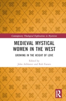 Medieval Mystical Women in the West : Growing in the Height of Love