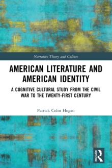 American Literature and American Identity : A Cognitive Cultural Study from the Civil War to the Twenty-First Century
