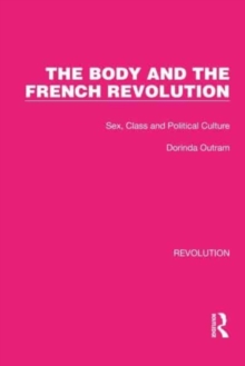 The Body and the French Revolution : Sex, Class and Political Culture