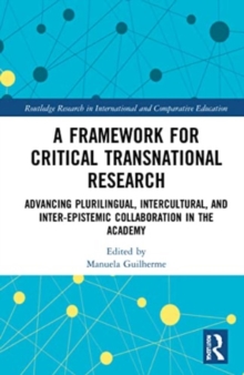 A Framework for Critical Transnational Research : Advancing Plurilingual, Intercultural, and Inter-epistemic Collaboration in the Academy