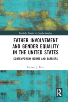 Father Involvement and Gender Equality in the United States : Contemporary Norms and Barriers