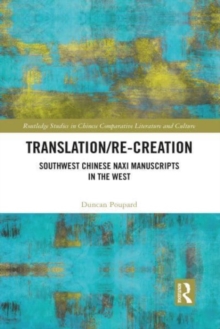 Translation/re-Creation : Southwest Chinese Naxi Manuscripts in the West