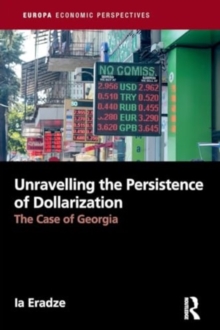 Unravelling The Persistence of Dollarization : The Case of Georgia