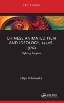 Chinese Animated Film and Ideology, 1940s-1970s : Fighting Puppets