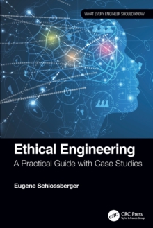 Ethical Engineering : A Practical Guide with Case Studies