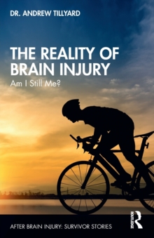 The Reality of Brain Injury : Am I Still Me?