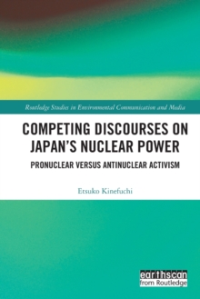 Competing Discourses on Japan’s Nuclear Power : Pronuclear versus Antinuclear Activism