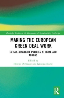 Making the European Green Deal Work : EU Sustainability Policies at Home and Abroad