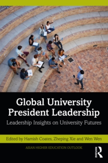 Global University President Leadership : Insights on Higher Education Futures