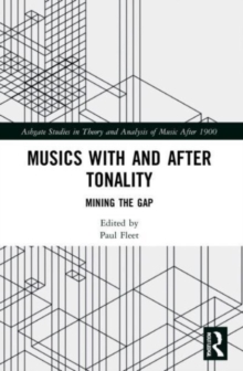 Musics with and after Tonality : Mining the Gap