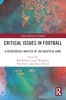 Critical Issues in Football : A Sociological Analysis of the Beautiful Game