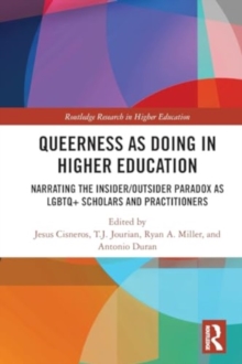Queerness as Doing in Higher Education : Narrating the Insider/Outsider Paradox as LGBTQ+ Scholars and Practitioners