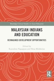 Malaysian Indians and Education : Reimagined Development Opportunities
