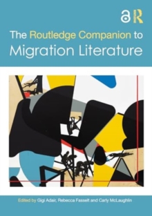 The Routledge Companion to Migration Literature