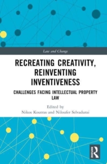 Recreating Creativity, Reinventing Inventiveness : AI and Intellectual Property Law