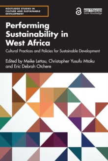 Performing Sustainability in West Africa : Cultural Practices and Policies for Sustainable Development