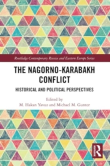 The Nagorno-Karabakh Conflict : Historical and Political Perspectives