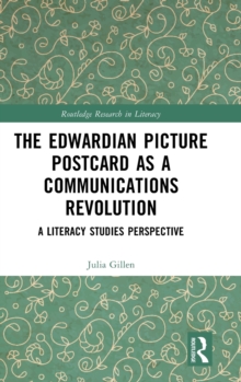 The Edwardian Picture Postcard as a Communications Revolution : A Literacy Studies Perspective