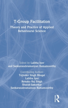 T-Group Facilitation : Theory and Practice of Applied Behavioural Science