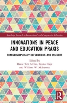 Innovations in Peace and Education Praxis : Transdisciplinary Reflections and Insights