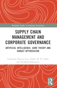 Supply Chain Management and Corporate Governance : Artificial Intelligence, Game Theory and Robust Optimisation
