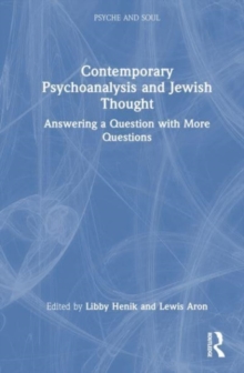 Contemporary Psychoanalysis and Jewish Thought : Answering a Question with More Questions
