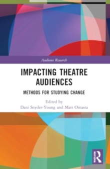Impacting Theatre Audiences : Methods for Studying Change