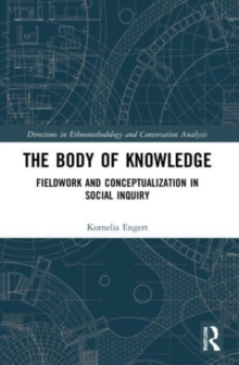 The Body of Knowledge : Fieldwork and Conceptualization in Social Inquiry