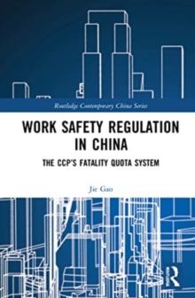 Work Safety Regulation in China : The CCP’s Fatality Quota System