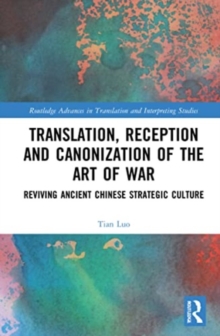 Translation, Reception and Canonization of The Art of War : Reviving Ancient Chinese Strategic Culture
