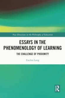 Essays in the Phenomenology of Learning : The Challenge of Proximity