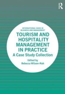 Tourism and Hospitality Management in Practice : A Case Study Collection