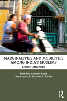 Marginalities and Mobilities among India’s Muslims : Elusive Citizenship
