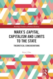 Marx’s Capital, Capitalism and Limits to the State : Theoretical Considerations
