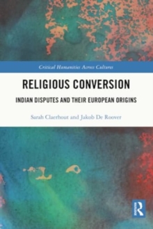 Religious Conversion : Indian Disputes and Their European Origins