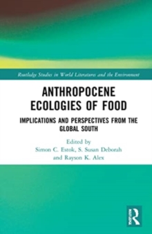 Anthropocene Ecologies of Food : Notes from the Global South