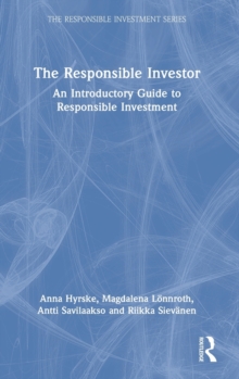 The Responsible Investor : An Introductory Guide to Responsible Investment