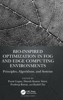 Bio-Inspired Optimization in Fog and Edge Computing Environments : Principles, Algorithms, and Systems